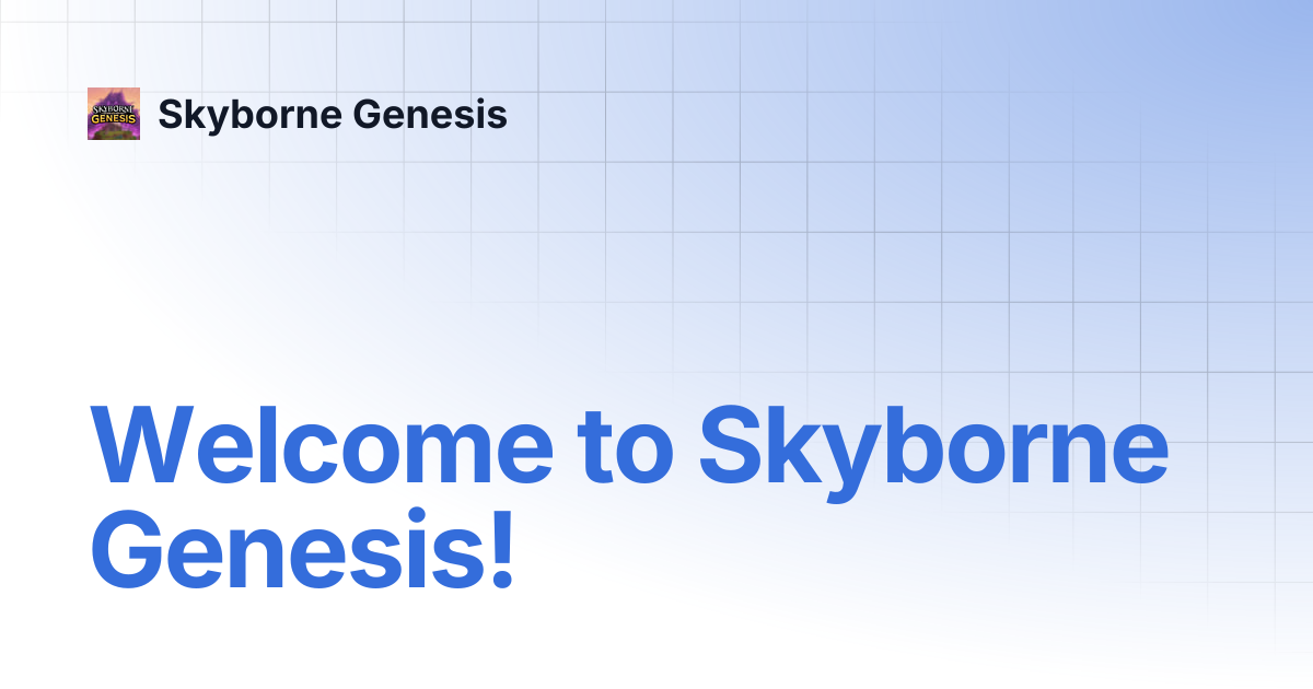 Welcome to Skyborne Genesis! | Skyborne Genesis